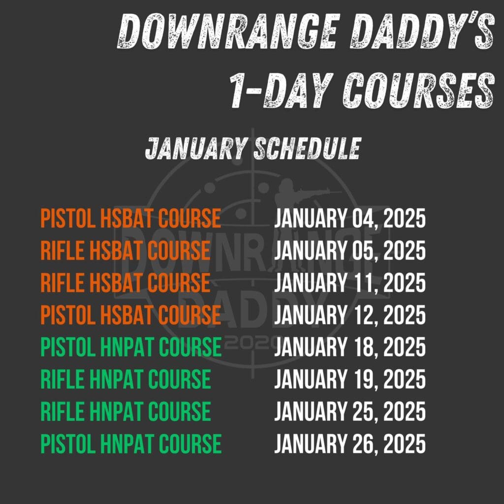Downrange Daddy Pistol/Rifle HSBAT and Pistol/Rifle HNPAT 1-Day Courses Schedule for January 2025